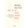 Als ik er niet meer ben by Manu Keirse