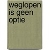 Weglopen is geen optie door Lindsey De Grande