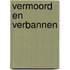 Vermoord en verbannen