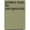 Polders Rood, De Swingersclub door Joanna Daalder