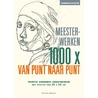 Meesterwerken 1000x van punt naar punt by Thomas Pavitte