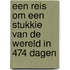 Een reis om een stukkie van de wereld in 474 dagen
