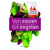 Van zaaien tot oogsten by Hans van Eekelen