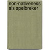 Non-nativeness als spelbreker door Marinel Gerritsen