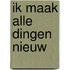 Ik maak alle dingen nieuw