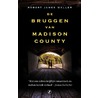 De bruggen van Madison County by Robert James Waller