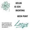 Geluk is een richting, geen punt by Loesje