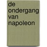 De ondergang van Napoleon door Adam Zamoyski