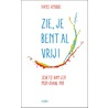 Zie, je bent al vrij! by Hans Knibbe
