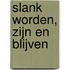 Slank worden, zijn en blijven