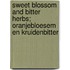 Sweet blossom and bitter herbs; oranjebloesem en kruidenbitter