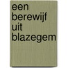 Een berewijf uit Blazegem by Liesbet de Visscher