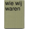 Wie wij waren door Elizabeth Crook