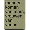 Mannen komen van Mars, vrouwen van Venus door Onbekend