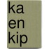 Ka en Kip