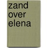Zand over Elena door Elizabeth George