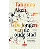 De jongen van de oude stad door Tahmina Akefi