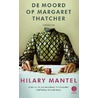 De moord op Margaret Thatcher door Hilary Mantel