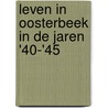Leven in Oosterbeek in de jaren '40-'45 door Kees Gerritsen