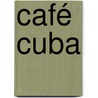 Café Cuba door Stef De Paepe