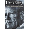 Doorleefde menselijkheid by Hans Küng