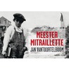 Meester Mitraillette by Jan Vantoortelboom