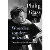 Woorden zonder muziek door Philip Glass
