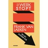 Als het werk stopt by Frank Van Laeken