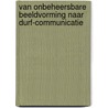 Van onbeheersbare beeldvorming naar DURF-communicatie door Nico de Leeuw