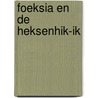 Foeksia en de heksenhik-ik door Paul van Loon