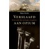 Verslaafd aan opium