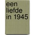 Een liefde in 1945
