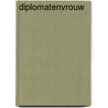 Diplomatenvrouw door Pam Jenoff