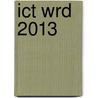 ICT WRD 2013 by Unknown