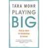 Playing big voor vrouwen door Tara Mohr