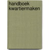 Handboek Kwartiermaken by Huub Janssen