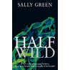 Half Wild by Sally Green