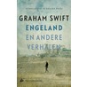 Engeland en andere verhalen door Graham Swift