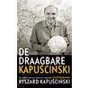 De draagbare Kapuscinski door Ryszard Kapuscinski