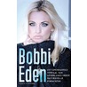 Het openhartige verhaal van Nederlands meest succesvolle pornoster by Bobbi Eden