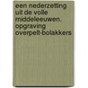 Een nederzetting uit de Volle Middeleeuwen. Opgraving Overpelt-Bolakkers by Miel Schurmans