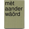 mèt aander wäörd by Roel Peijs