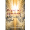 Omgaan met gestorvenen door Margarete van den Brink
