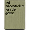 Het laboratorium van de geest door Andre Visch