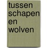 Tussen schapen en wolven door Wim Spruit