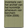 Inventaris van het archief van het Koninklijk Atheneum van Berchem (1934-2006) door Bart Willems