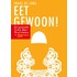 Eet gewoon!