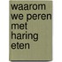 Waarom we peren met haring eten