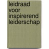 Leidraad voor inspirerend leiderschap door Jeroom Remmers