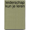 Leiderschap kun je leren door Paul Ansems